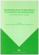 Trasformazioni territoriali in contesto metropolitano : i casi di Settimo Milanese e di Segrate