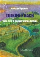 Tolkien e Bach. Dalla Terra di Mezzo all'energia dei fiori